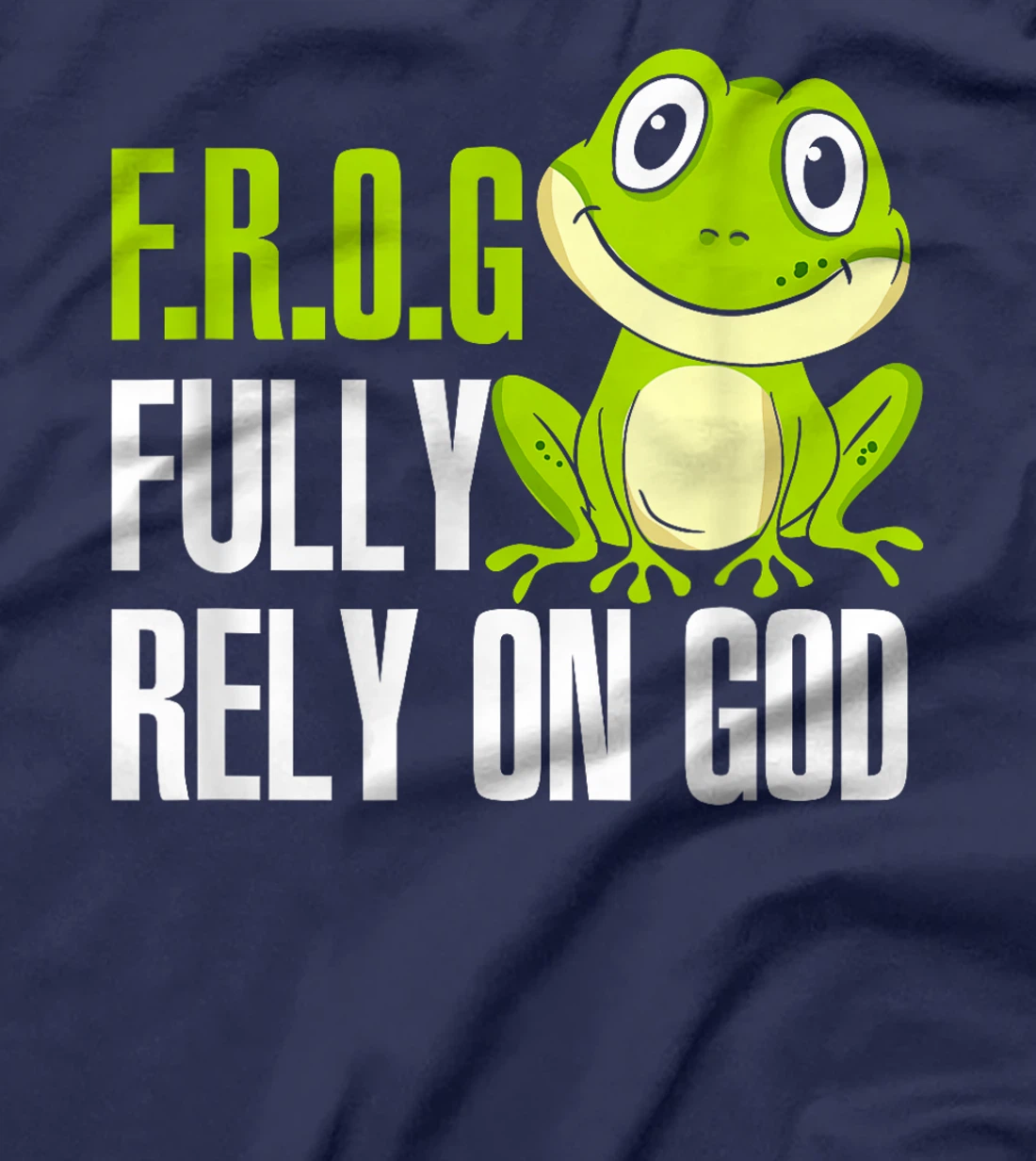 FROG Fully Rely On God Christian Frog Lover T-Shirt MP