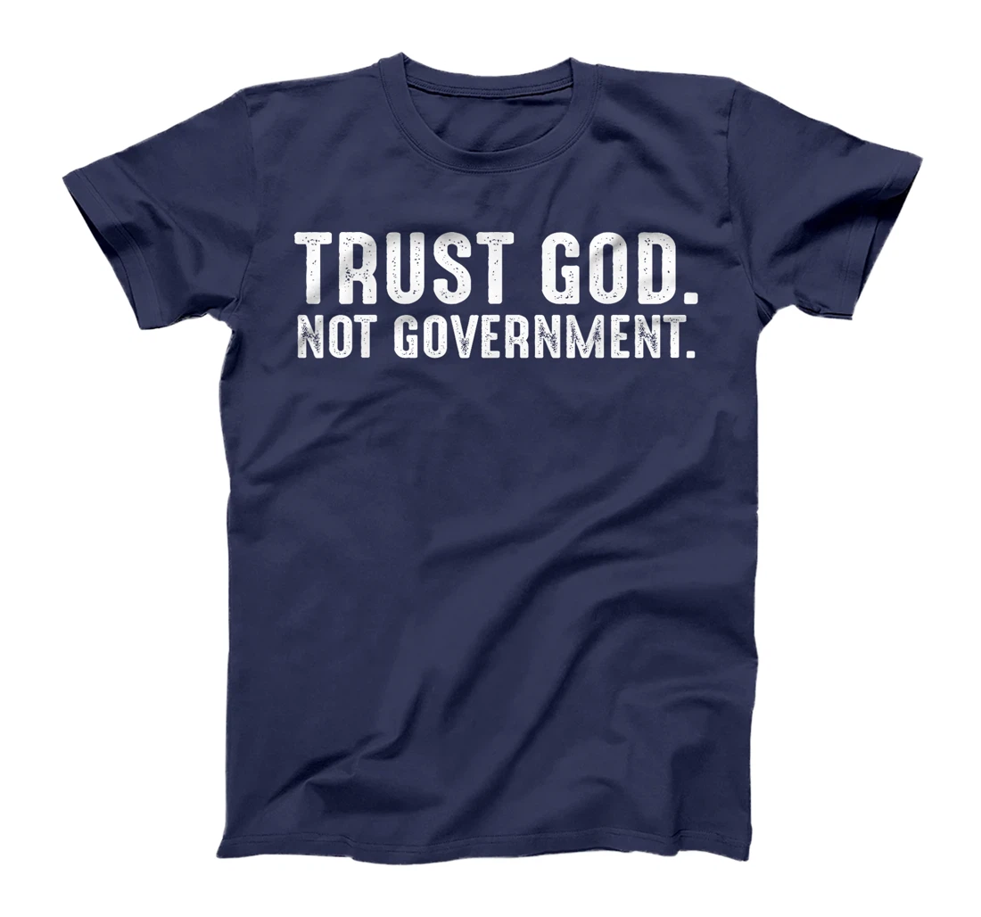 Trust God Not Government T-Shirt