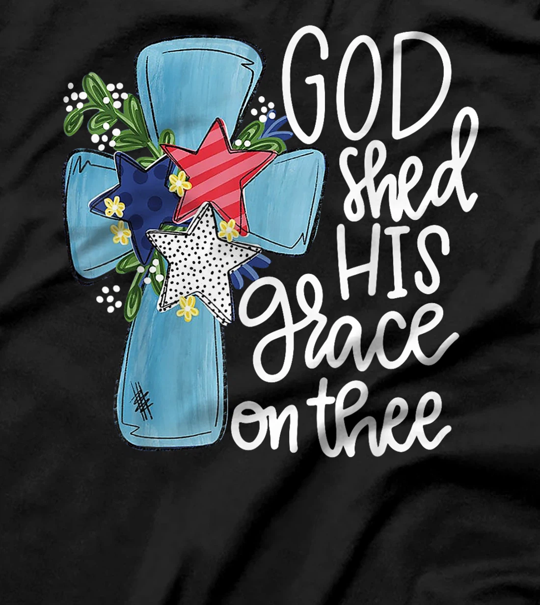God Shed His Grace On Thee T-Shirt