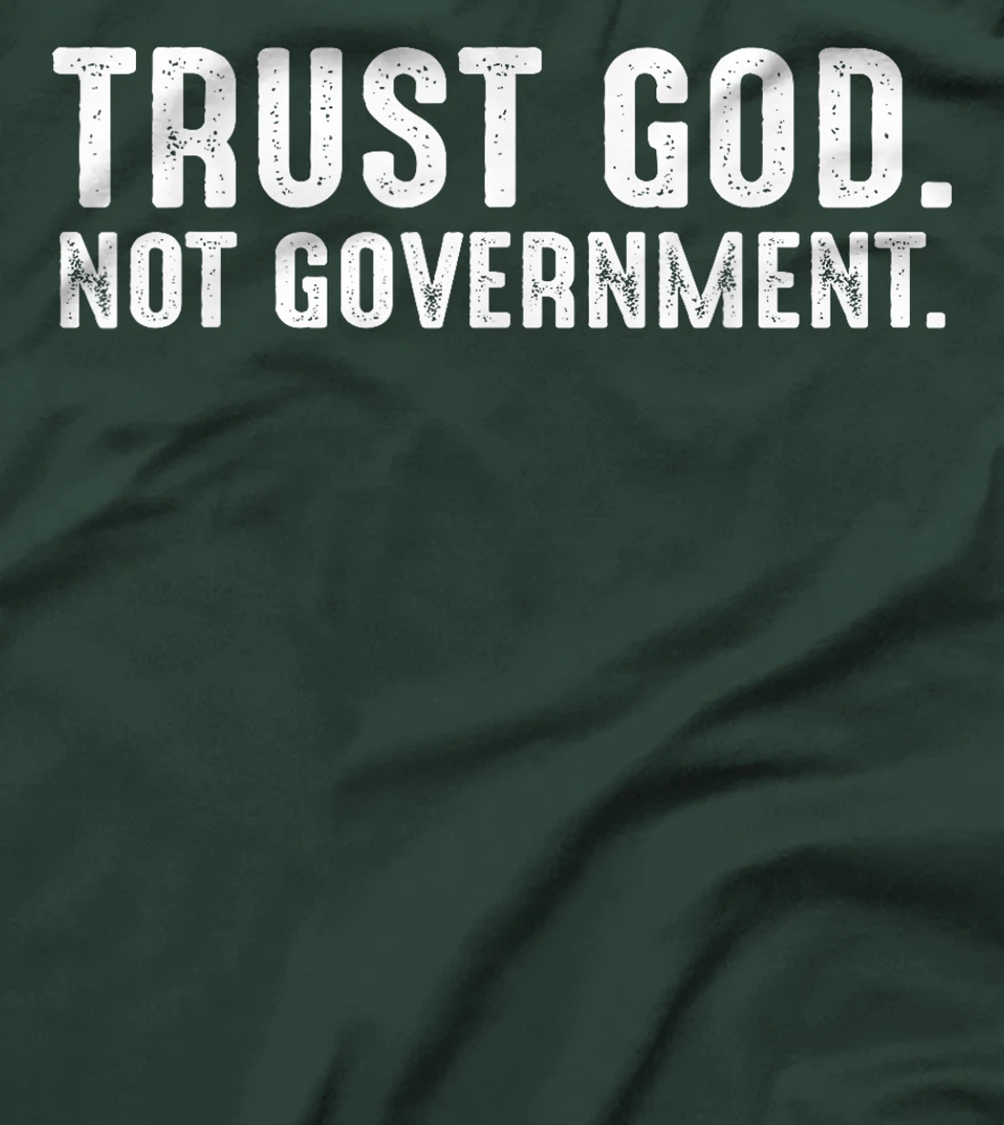 Trust God Not Government T-Shirt