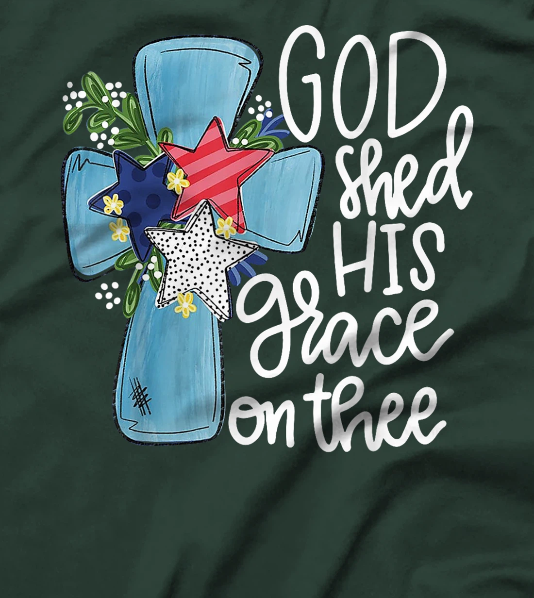 God Shed His Grace On Thee T-Shirt