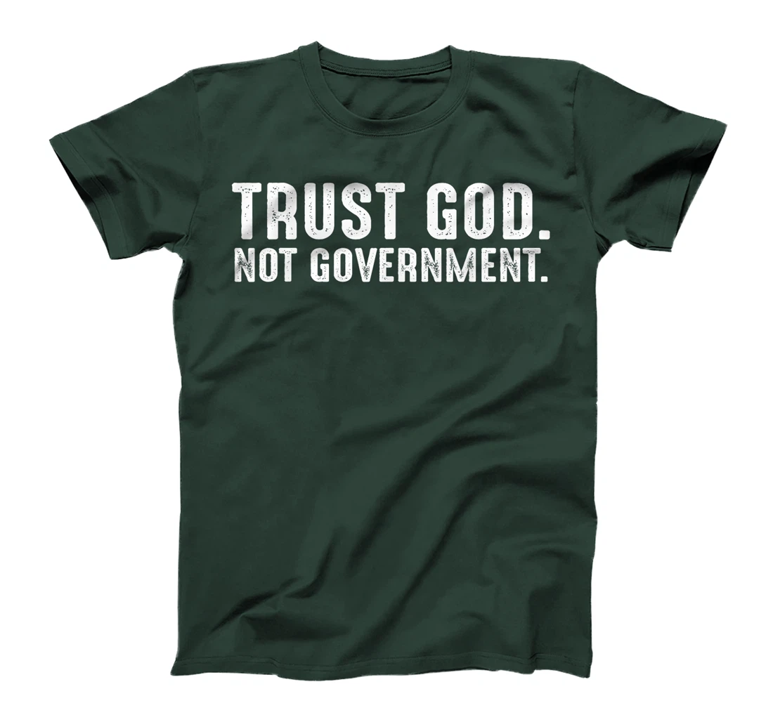 Trust God Not Government T-Shirt