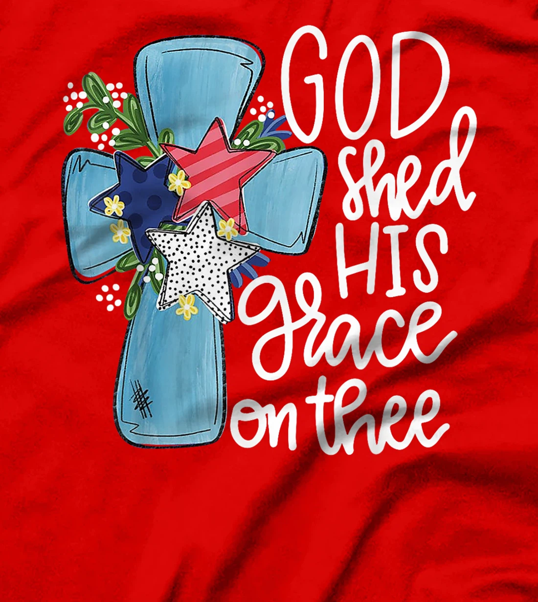 God Shed His Grace On Thee T-Shirt