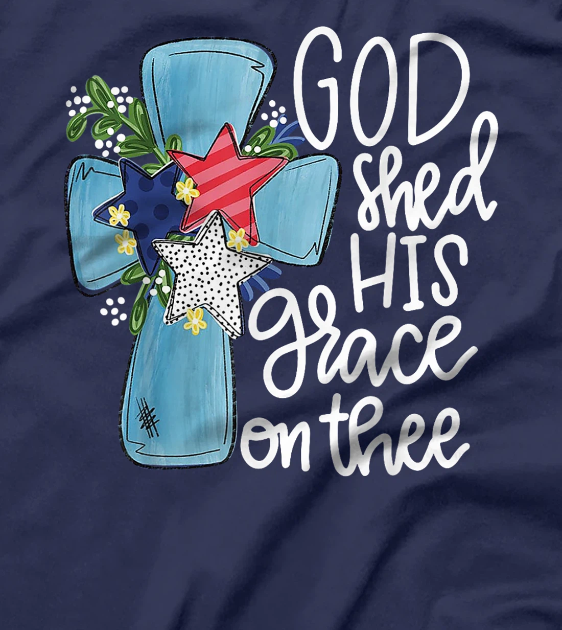 God Shed His Grace On Thee T-Shirt