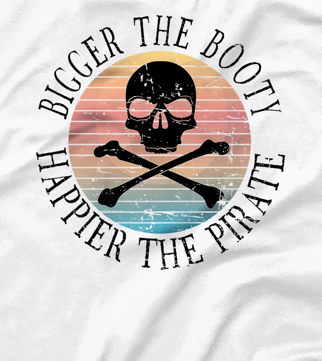 Womens Bigger The Booty Happier The Pirate Pun Adult Humor T-Shirt, Women T-Shirt