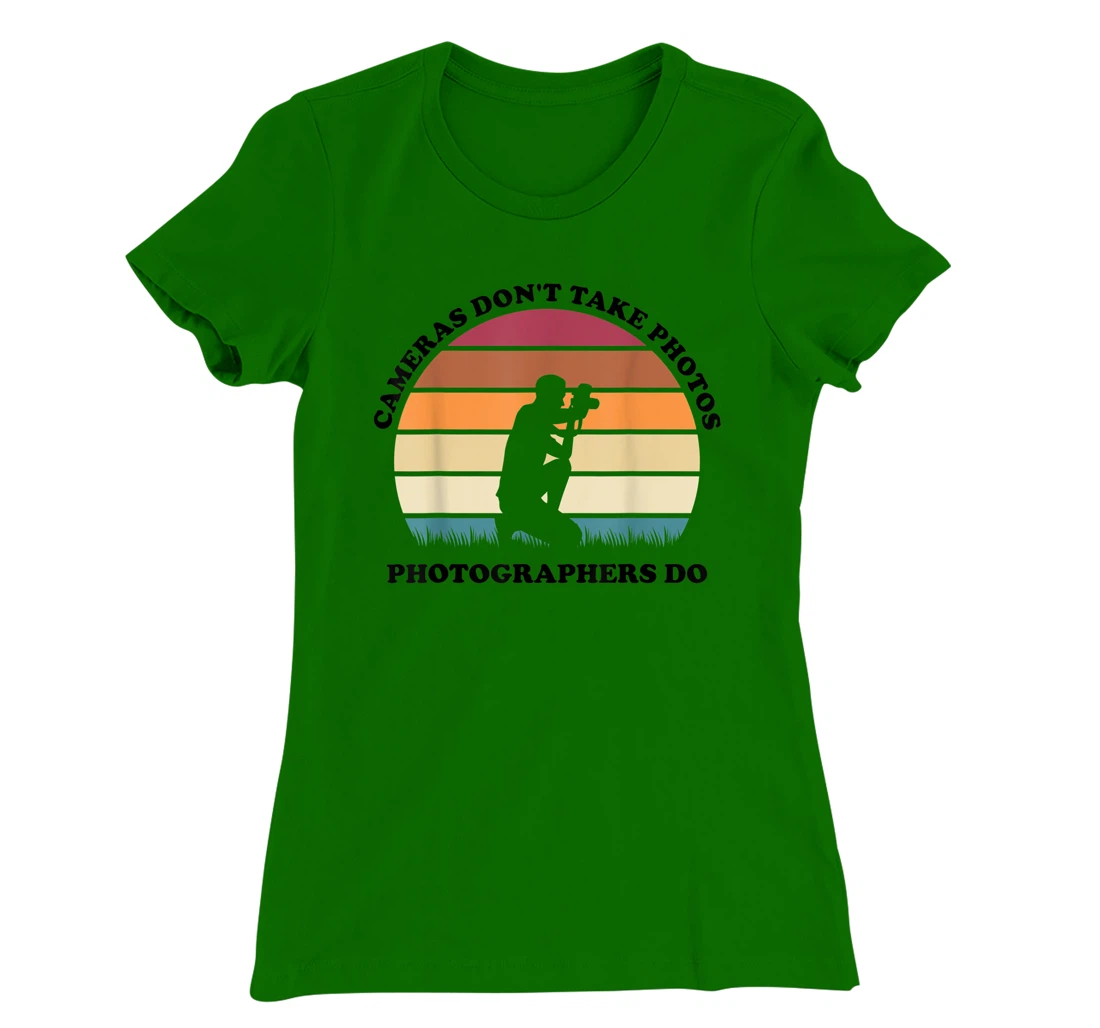 Womens Cameras Don't Take Photos Photographers Do Mens Photography T-Shirt, Kid T-Shirt and Women T-Shirt