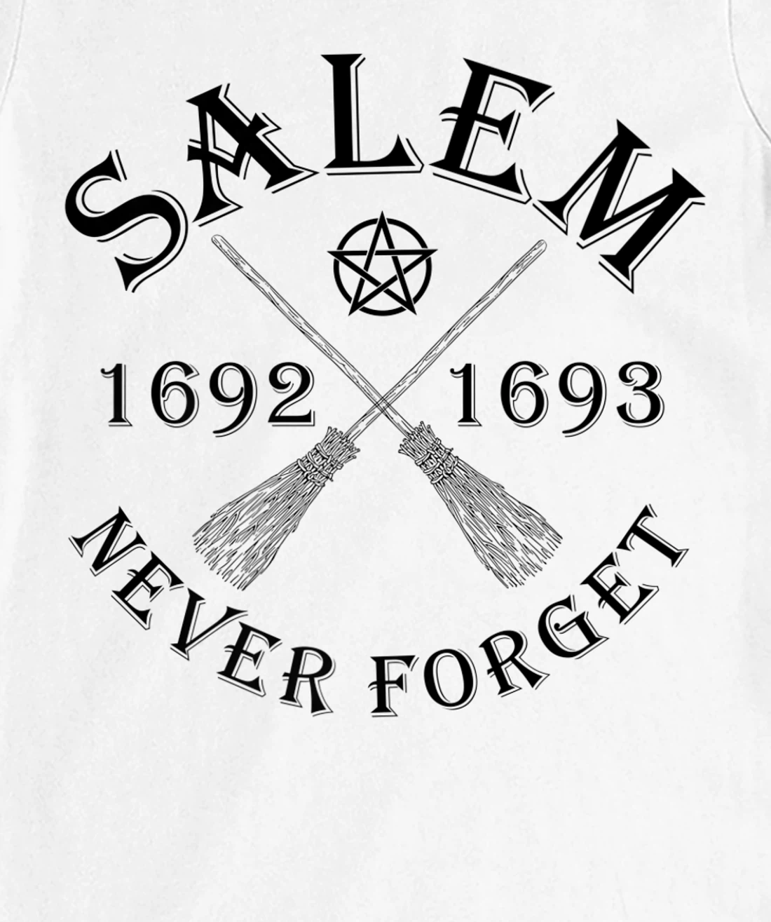 Salem 1692 1693 Never Forget Broom Pentagram Black Text T-Shirt, Women T-Shirt