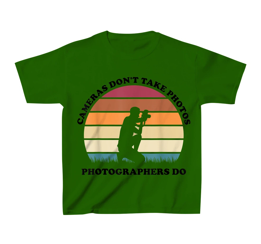 Womens Cameras Don't Take Photos Photographers Do Mens Photography T-Shirt, Kid T-Shirt and Women T-Shirt