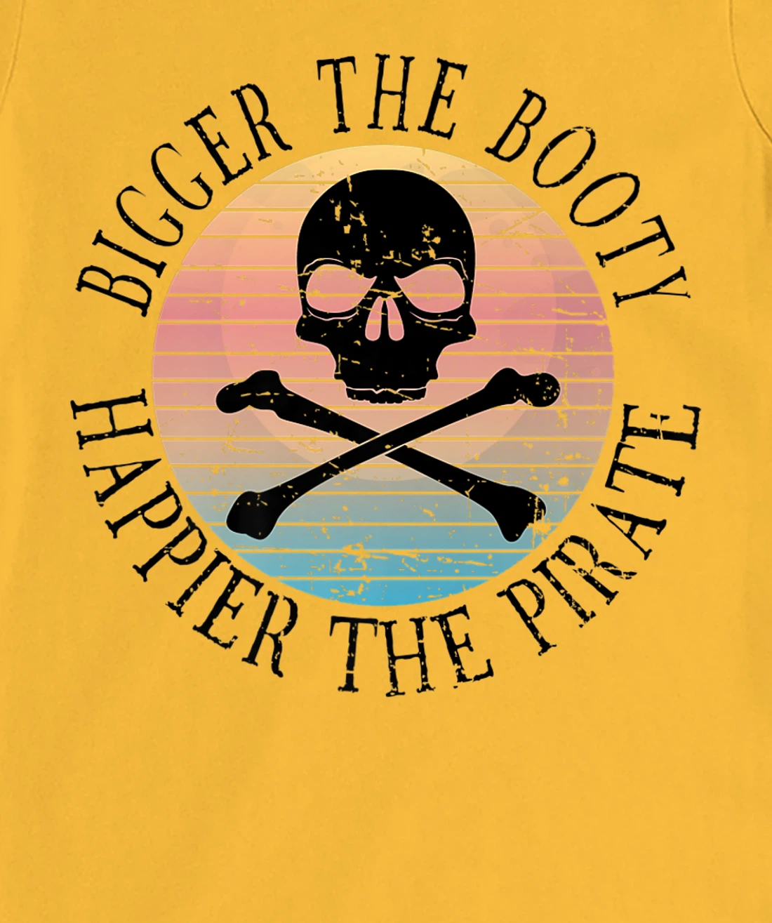 Womens Bigger The Booty Happier The Pirate Pun Adult Humor T-Shirt, Women T-Shirt