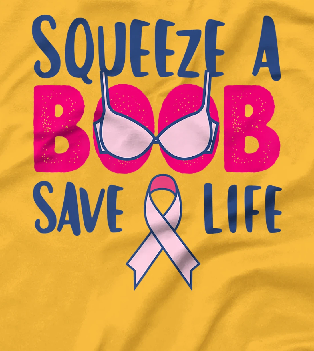 Womens Squeeze A Boob Save A Life, Fight Breast Cancer Awareness T-Shirt, Women T-Shirt