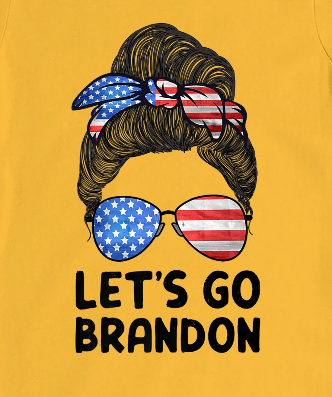 Womens Let's Go Brandon Conservative Anti Liberal Messy Bun US Flag T-Shirt, Women T-Shirt