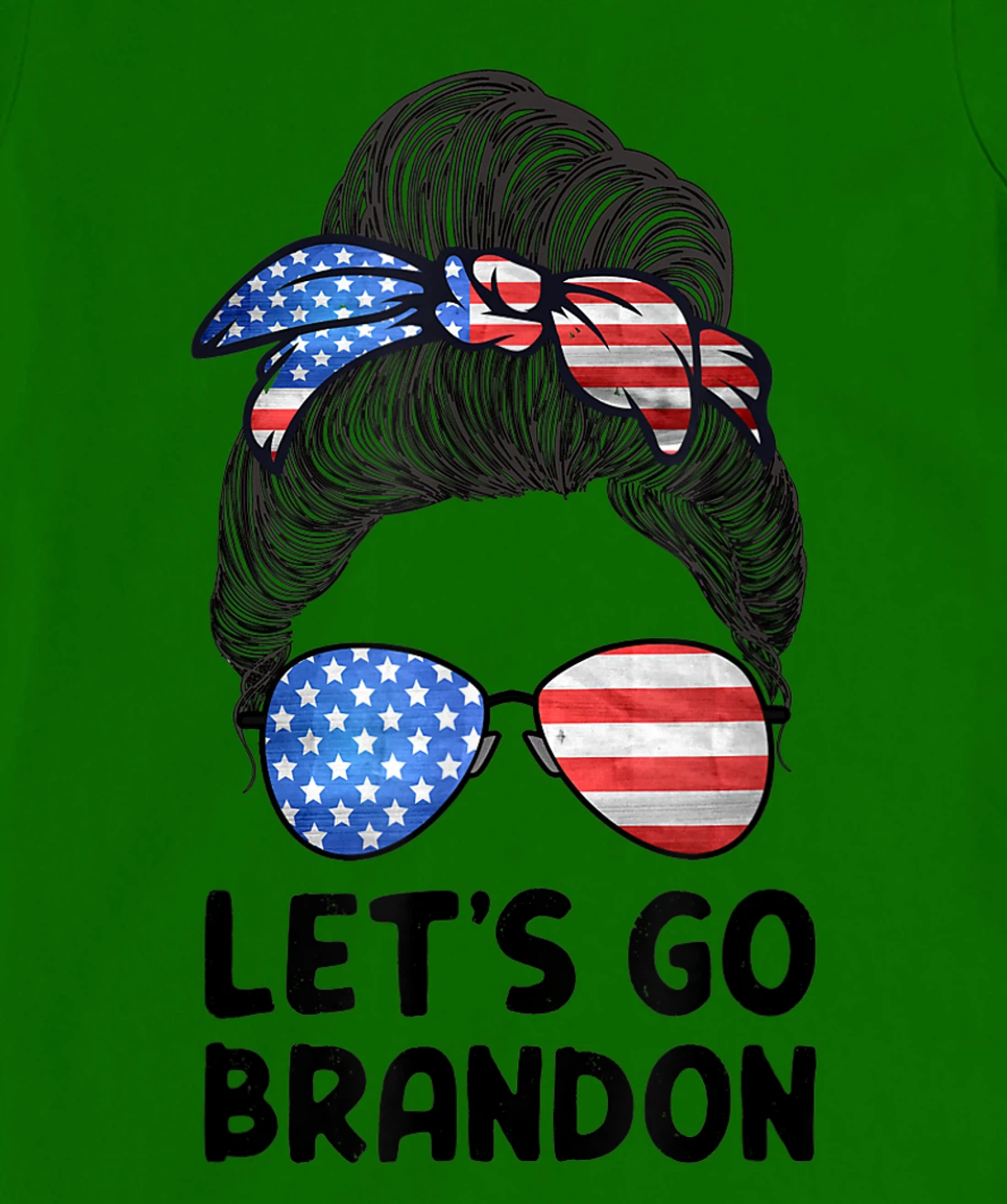 Womens Let's Go Brandon Conservative Anti Liberal Messy Bun US Flag T-Shirt, Women T-Shirt
