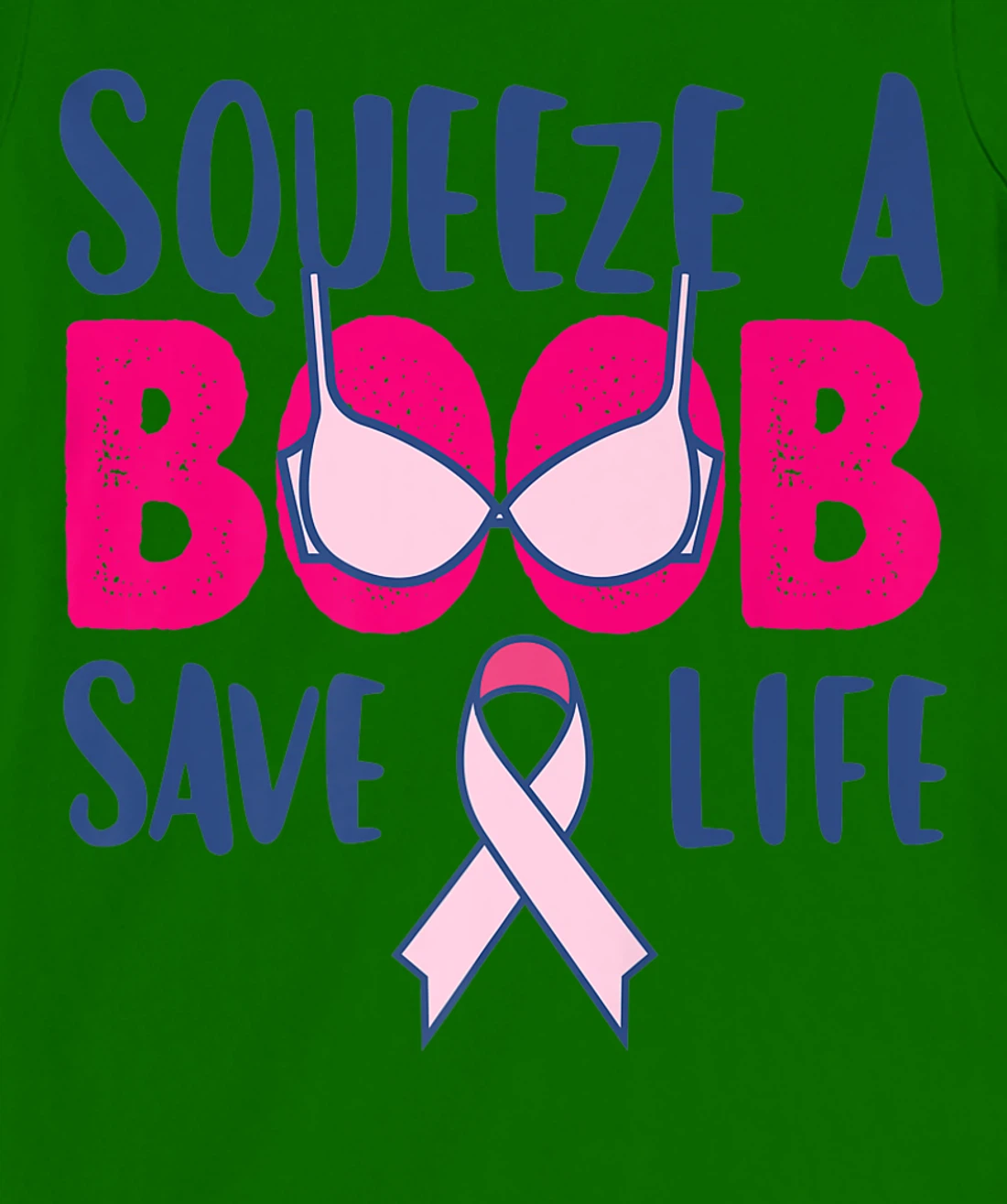 Womens Squeeze A Boob Save A Life, Fight Breast Cancer Awareness T-Shirt, Women T-Shirt
