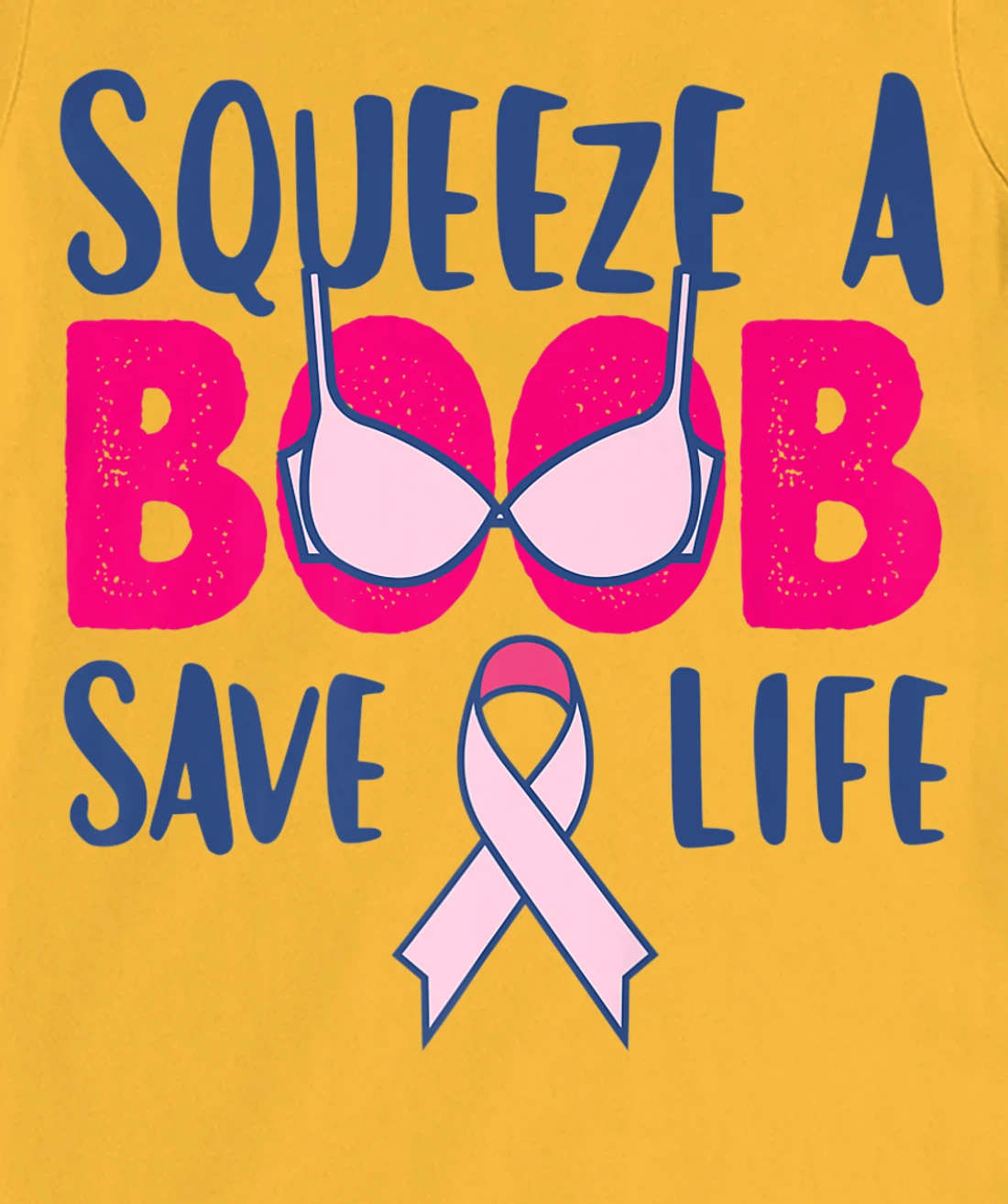 Womens Squeeze A Boob Save A Life, Fight Breast Cancer Awareness T-Shirt, Women T-Shirt