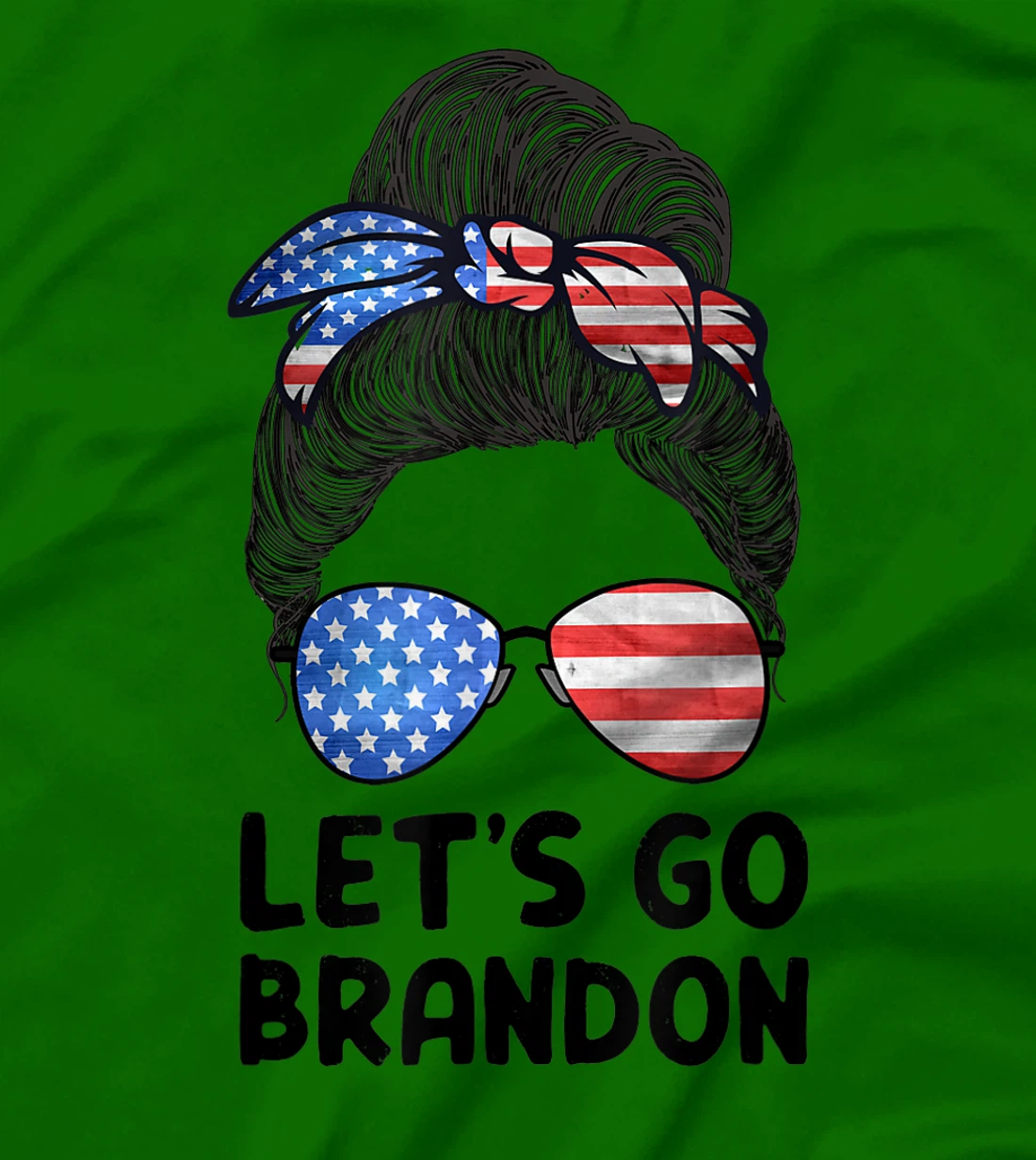 Womens Let's Go Brandon Conservative Anti Liberal Messy Bun US Flag T-Shirt, Women T-Shirt