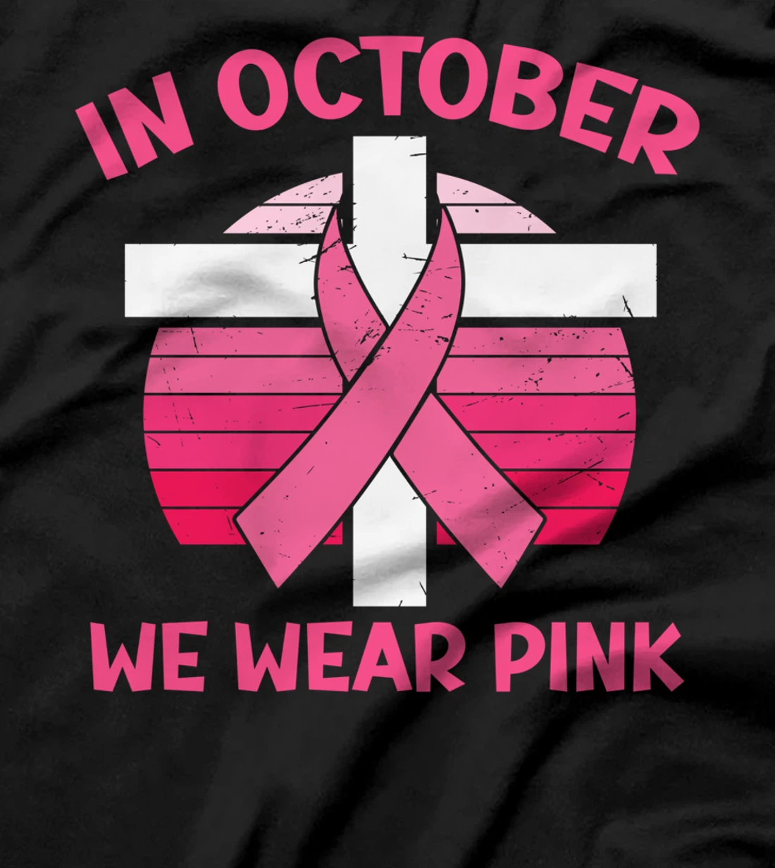 In October We Wear Pink Breast Cancer Awareness Survivors T-Shirt