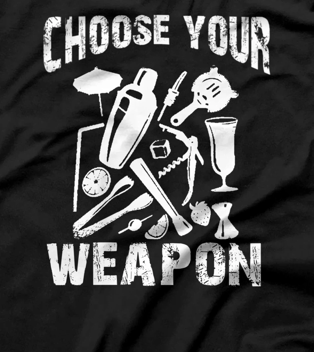 Choose Your Weapon Bartender Tool Cocktail Lovers T-Shirt
