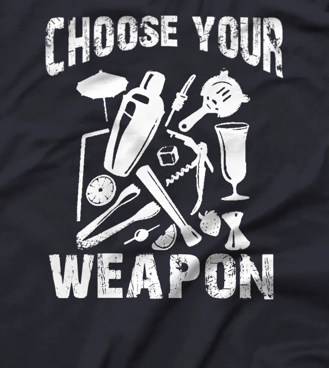Choose Your Weapon Bartender Tool Cocktail Lovers T-Shirt
