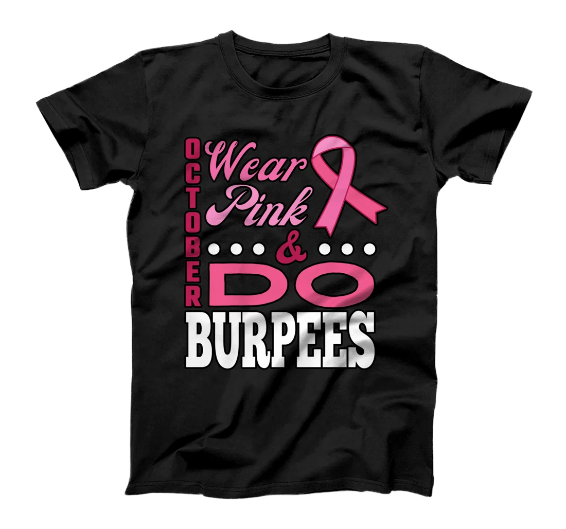 It's October Wear Pink & Do Burpees Breast Cancer Awareness T-Shirt