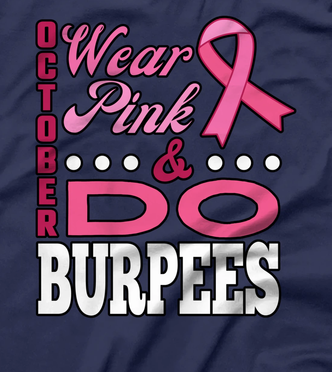 It's October Wear Pink & Do Burpees Breast Cancer Awareness T-Shirt
