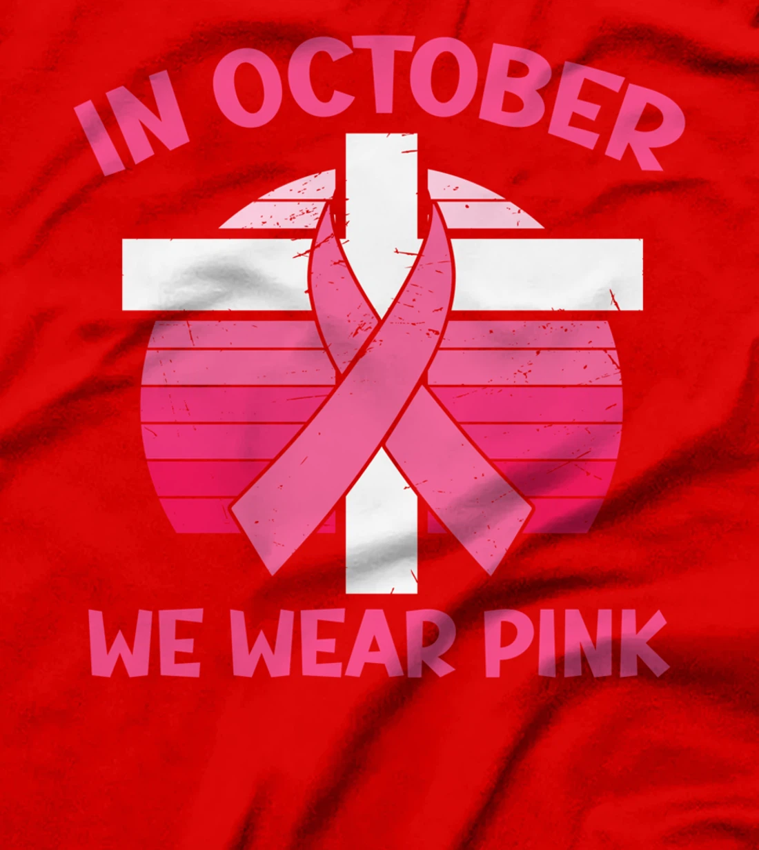 In October We Wear Pink Breast Cancer Awareness Survivors T-Shirt