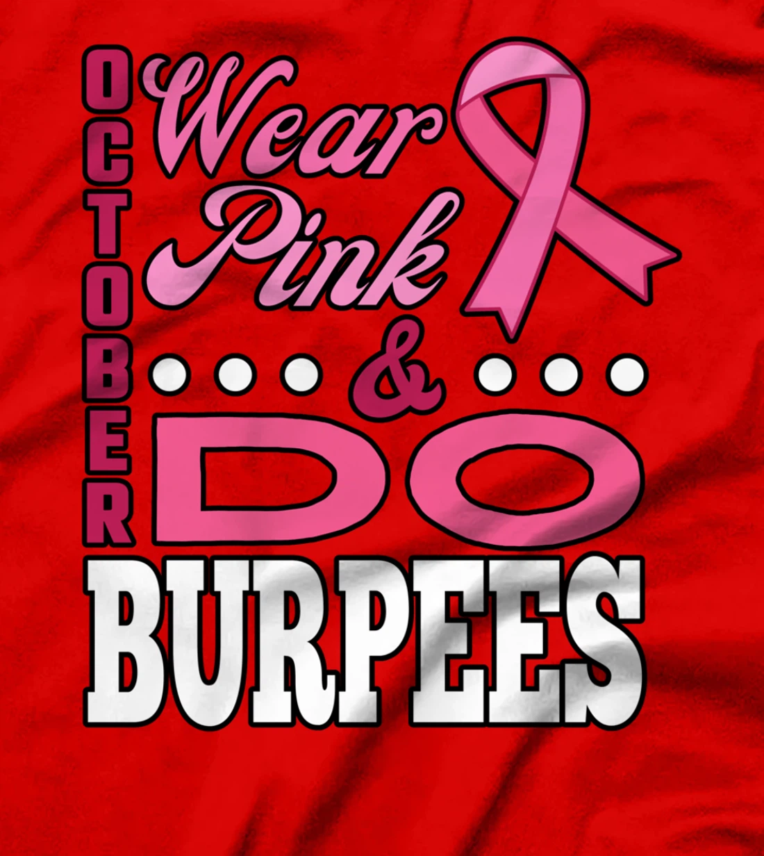 It's October Wear Pink & Do Burpees Breast Cancer Awareness T-Shirt