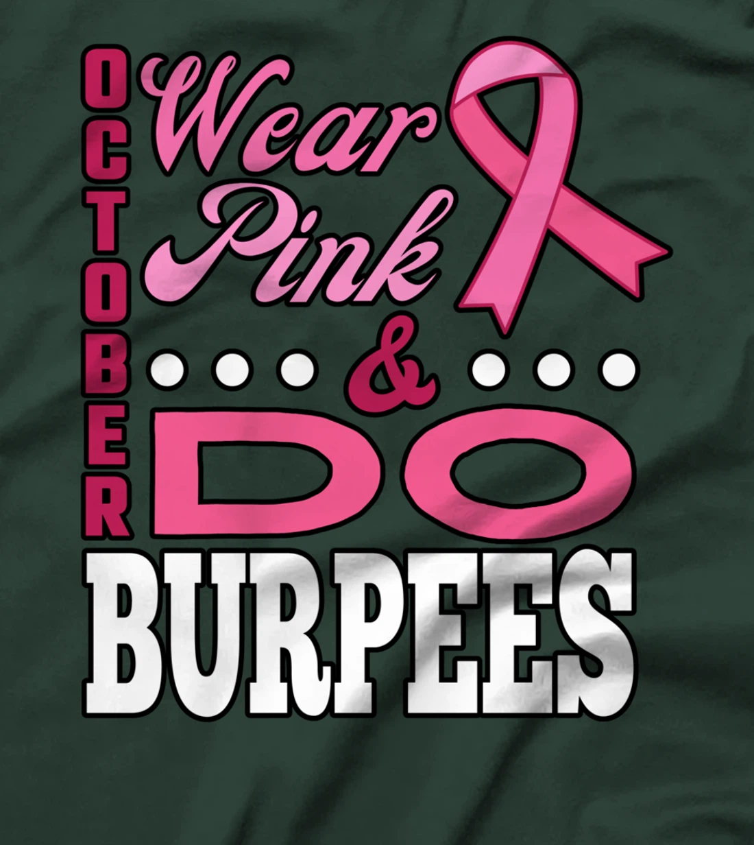 It's October Wear Pink & Do Burpees Breast Cancer Awareness T-Shirt