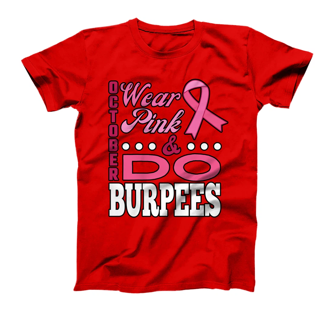 It's October Wear Pink & Do Burpees Breast Cancer Awareness T-Shirt
