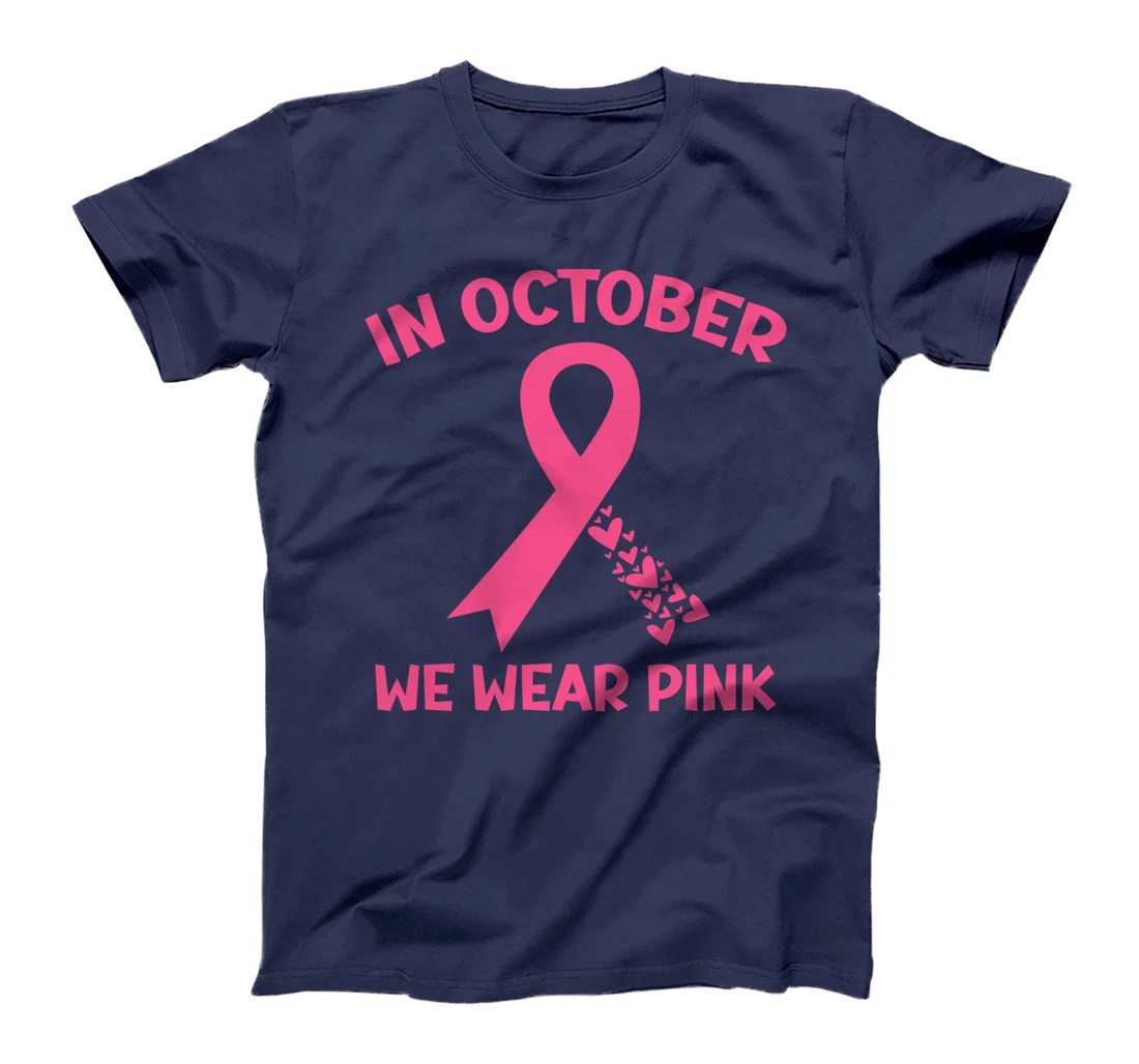 In October We Wear Pink Breast Cancer Awareness Survivors T-Shirt