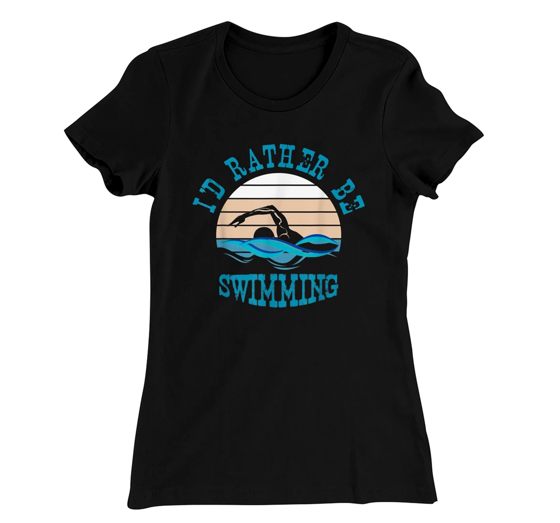I'd Rather Be Swimming Funny Retro Vintage Swimmer T-Shirt, Women T-Shirt