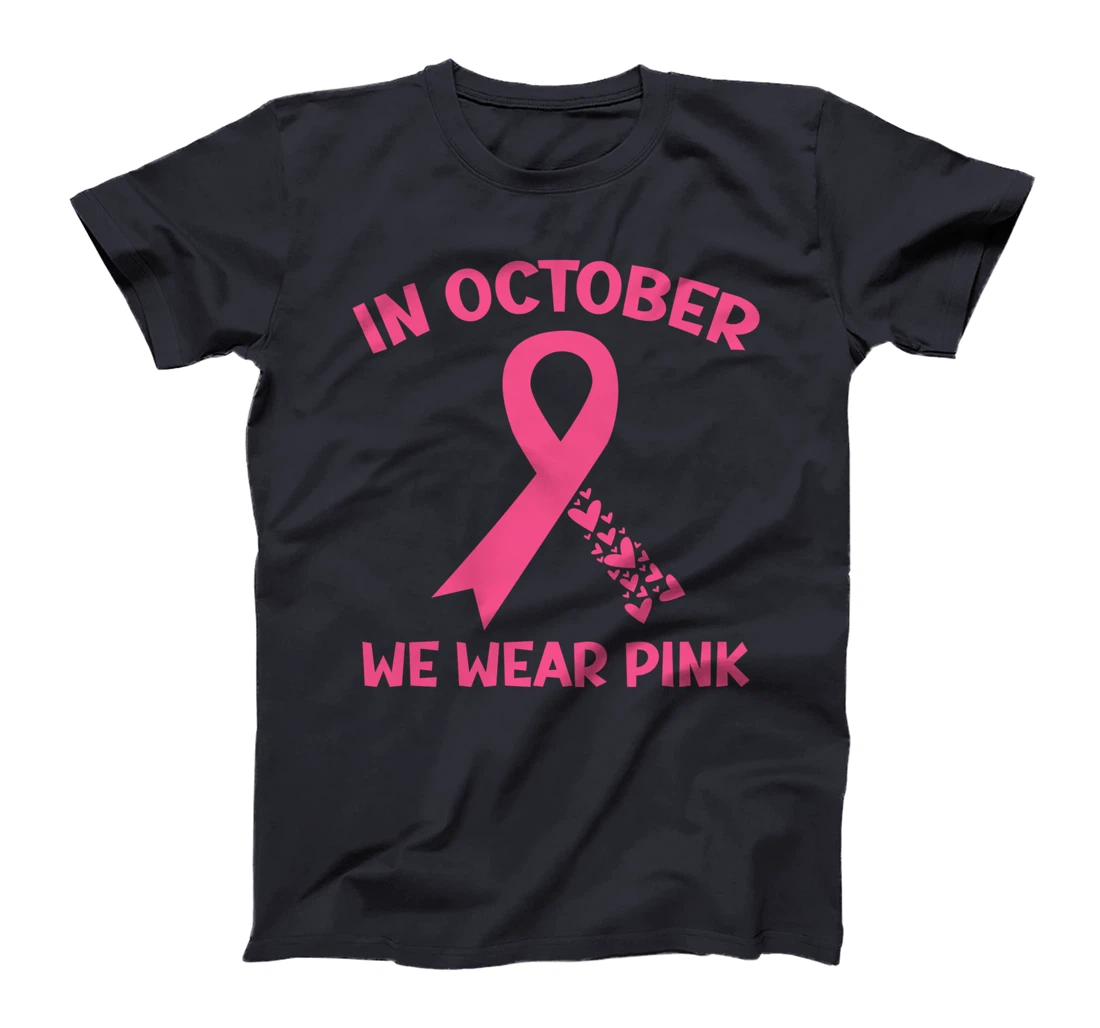 In October We Wear Pink Breast Cancer Awareness Survivors T-Shirt