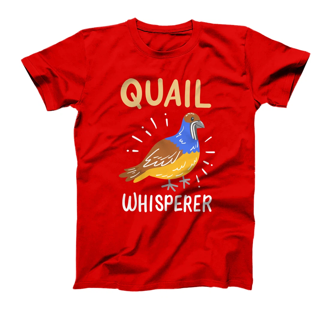 Quail Bird Quail Lover Quail Owner T-Shirt