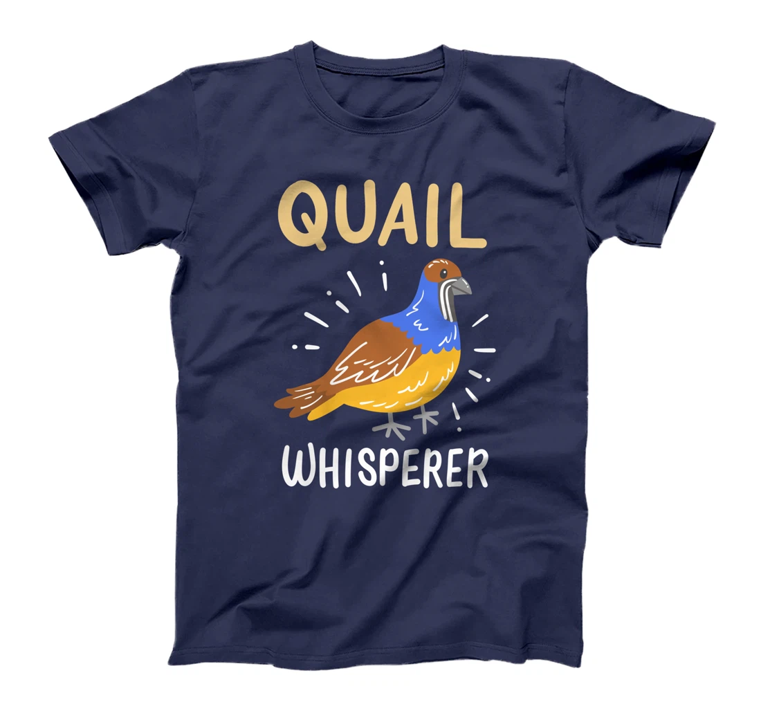 Quail Bird Quail Lover Quail Owner T-Shirt