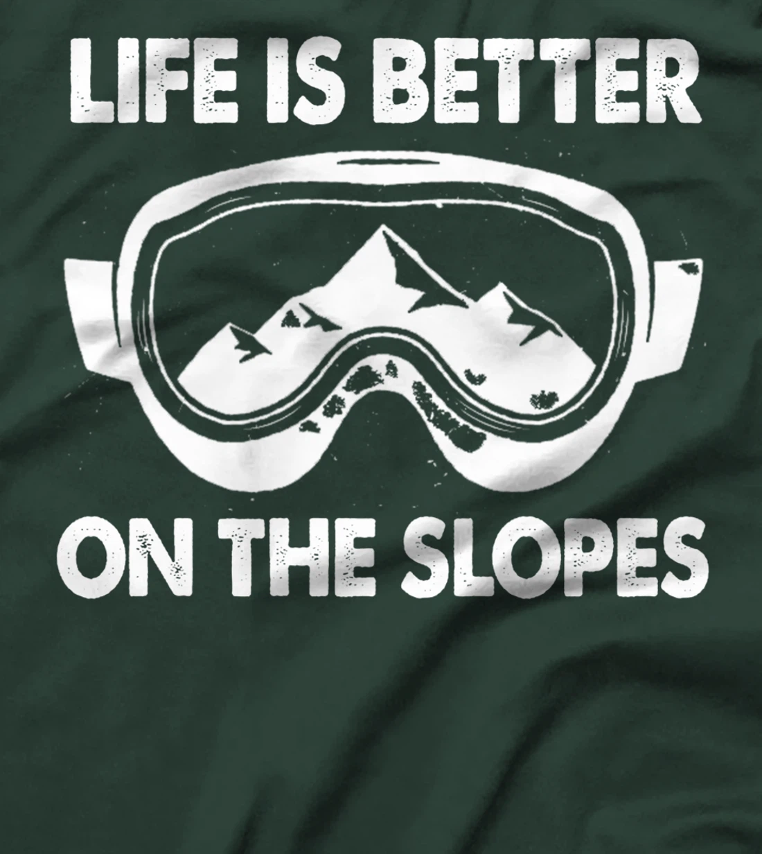 Snowboarding Skiing Life Is Better On The Slopes T-Shirt