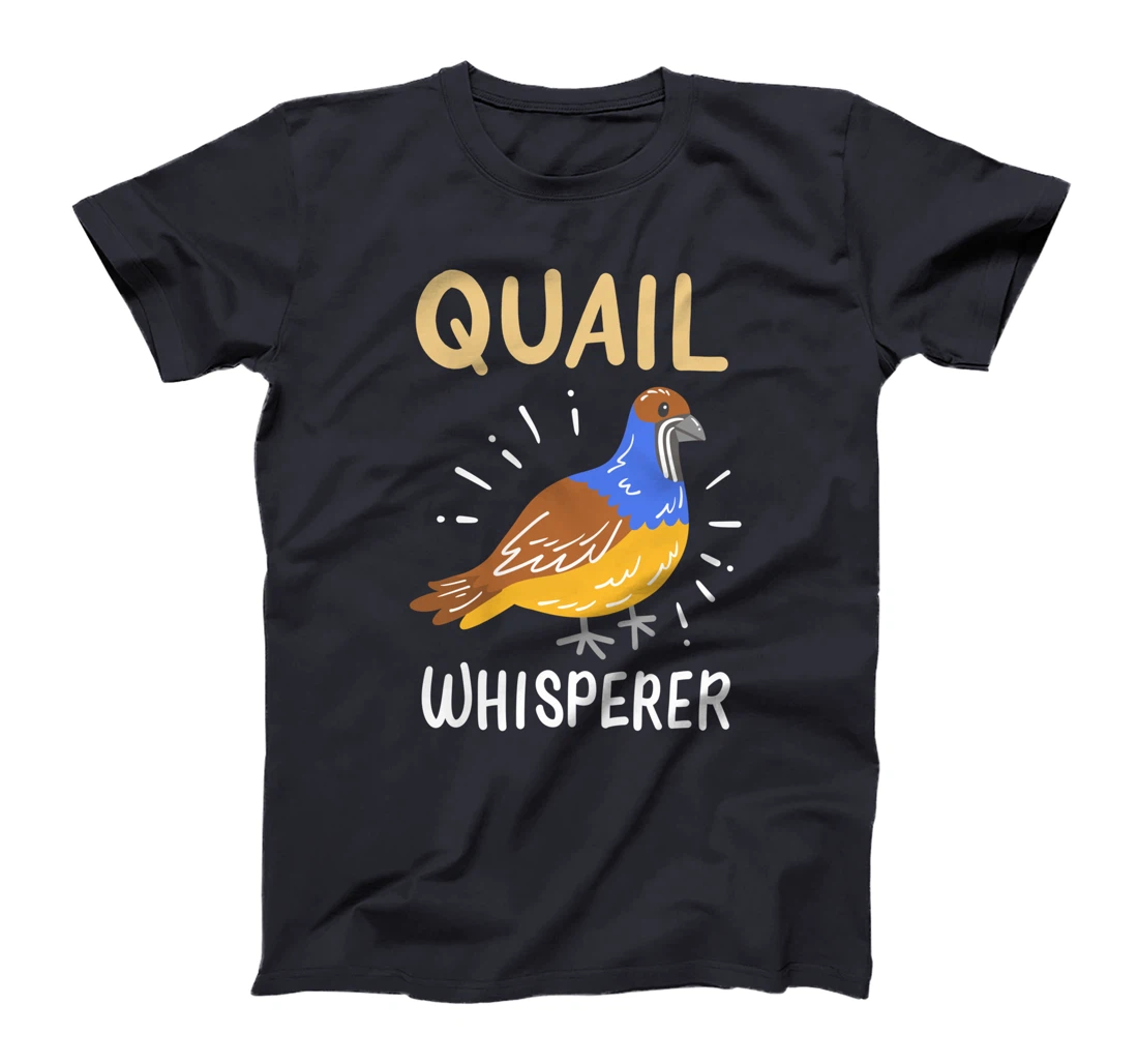Quail Bird Quail Lover Quail Owner T-Shirt