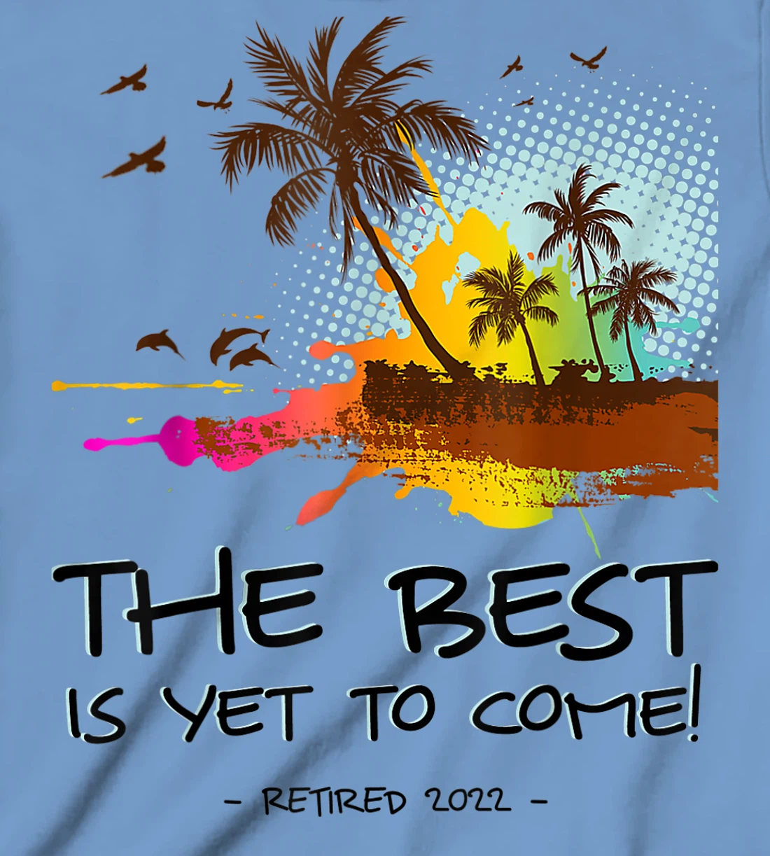 Womens The Best Is Yet To Come Retired 2022 Beach Lover Retirement T-Shirt, Kid T-Shirt and Women T-Shirt