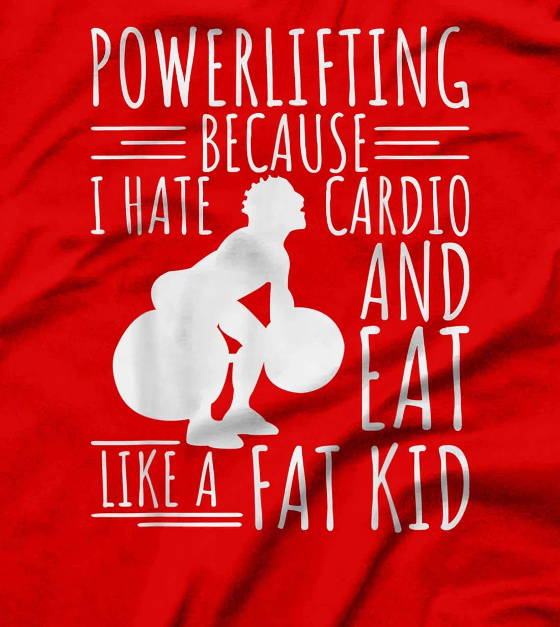 Funny Powerlifting & Weightlifting Apperal For Men Lifters T-Shirt, Women T-Shirt