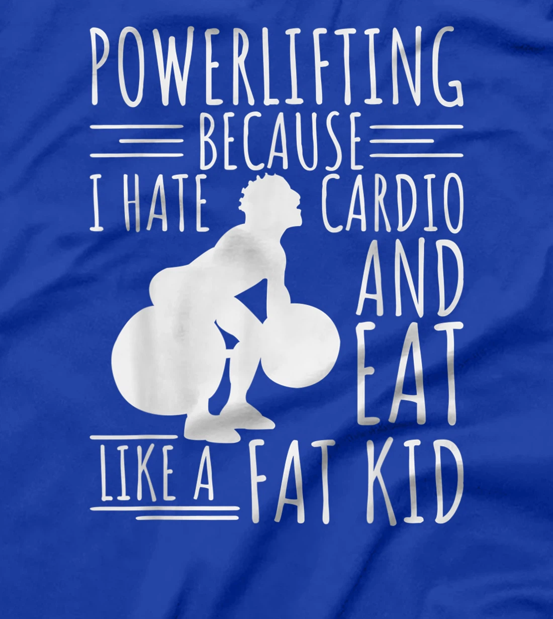 Funny Powerlifting & Weightlifting Apperal For Men Lifters T-Shirt, Women T-Shirt