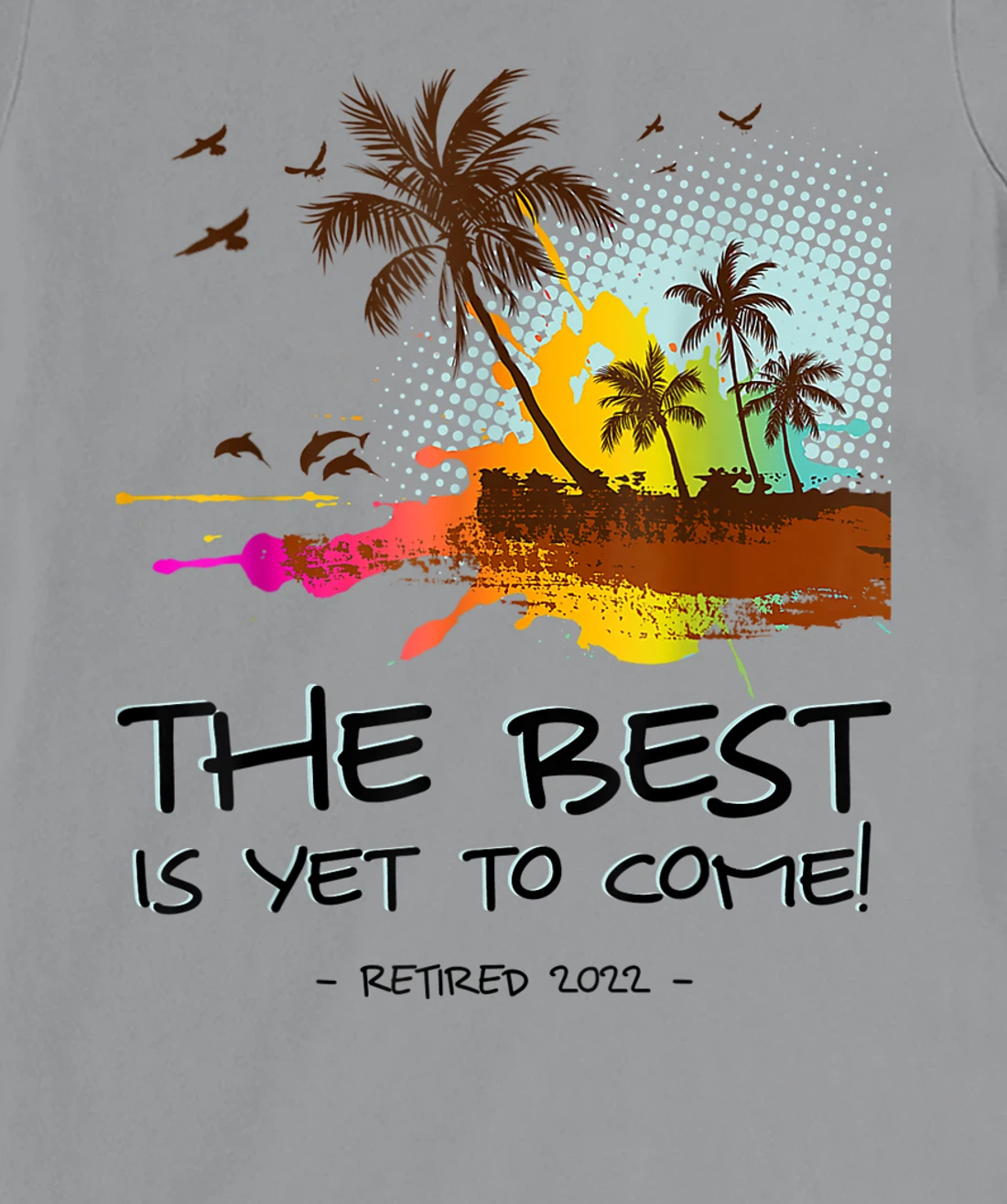 Womens The Best Is Yet To Come Retired 2022 Beach Lover Retirement T-Shirt, Kid T-Shirt and Women T-Shirt