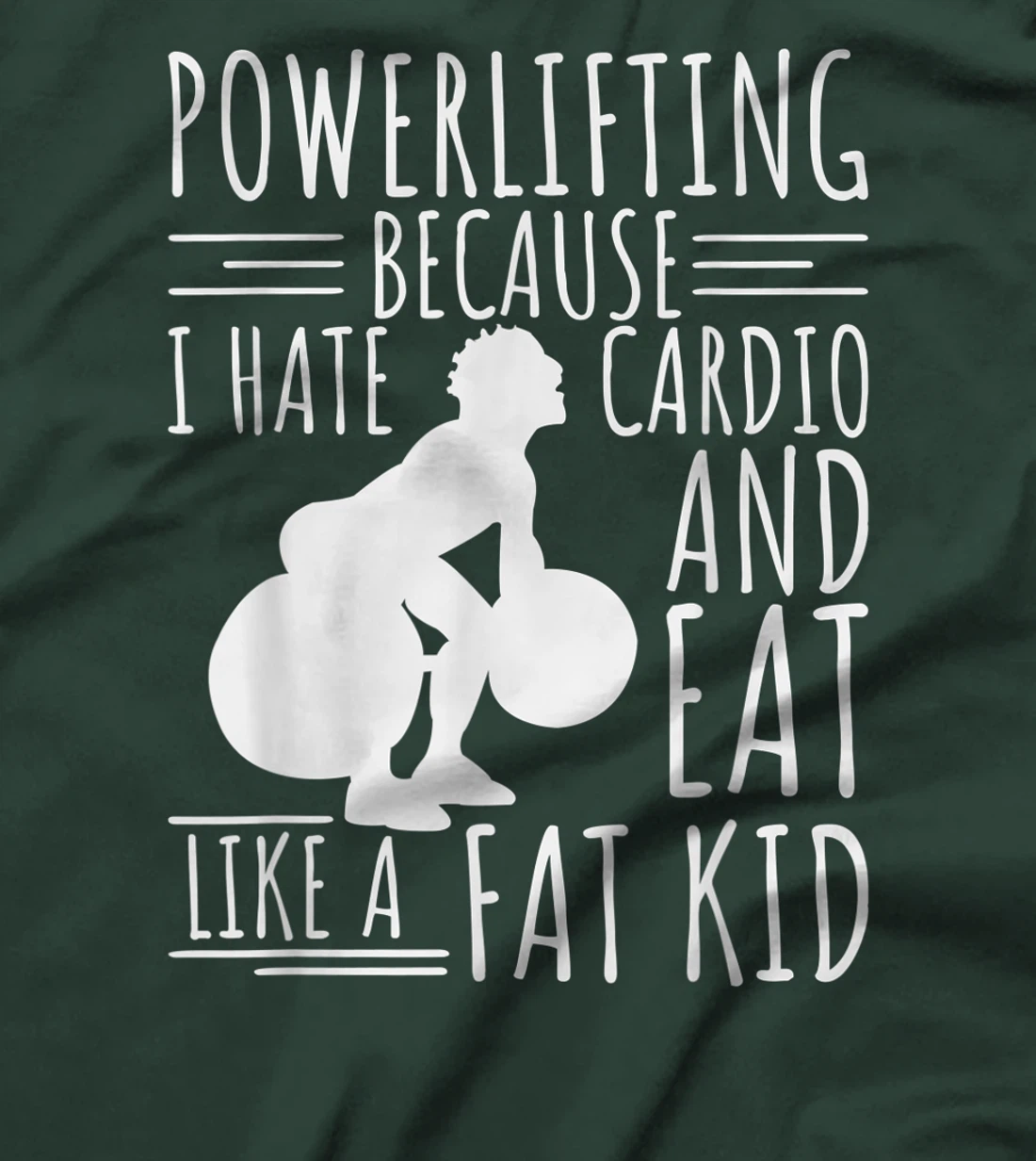 Funny Powerlifting & Weightlifting Apperal For Men Lifters T-Shirt, Women T-Shirt