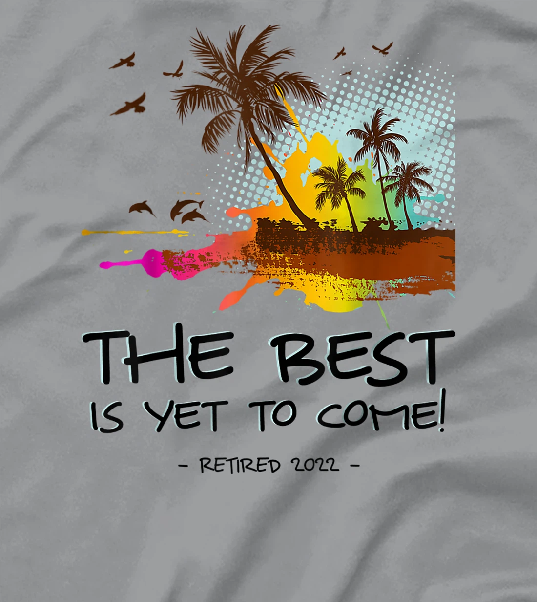 Womens The Best Is Yet To Come Retired 2022 Beach Lover Retirement T-Shirt, Kid T-Shirt and Women T-Shirt