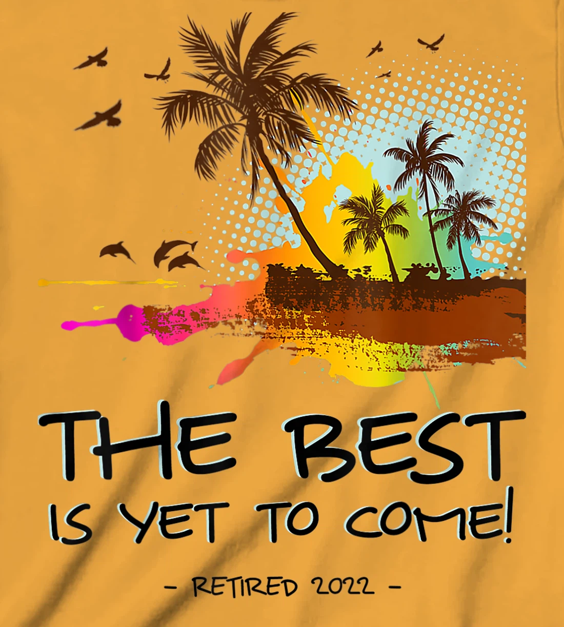 Womens The Best Is Yet To Come Retired 2022 Beach Lover Retirement T-Shirt, Kid T-Shirt and Women T-Shirt