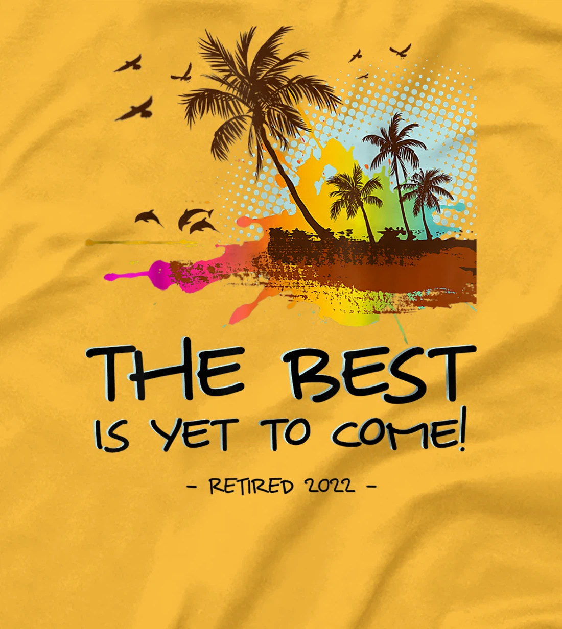 Womens The Best Is Yet To Come Retired 2022 Beach Lover Retirement T-Shirt, Kid T-Shirt and Women T-Shirt