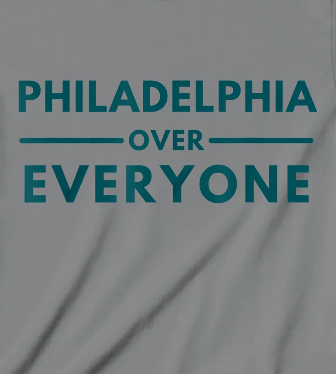 Womens Philadelphia PA Fans Philadelphia Over Everyone T-Shirt, Kid T-Shirt and Women T-Shirt