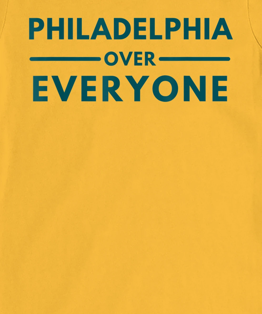 Womens Philadelphia PA Fans Philadelphia Over Everyone T-Shirt, Kid T-Shirt and Women T-Shirt