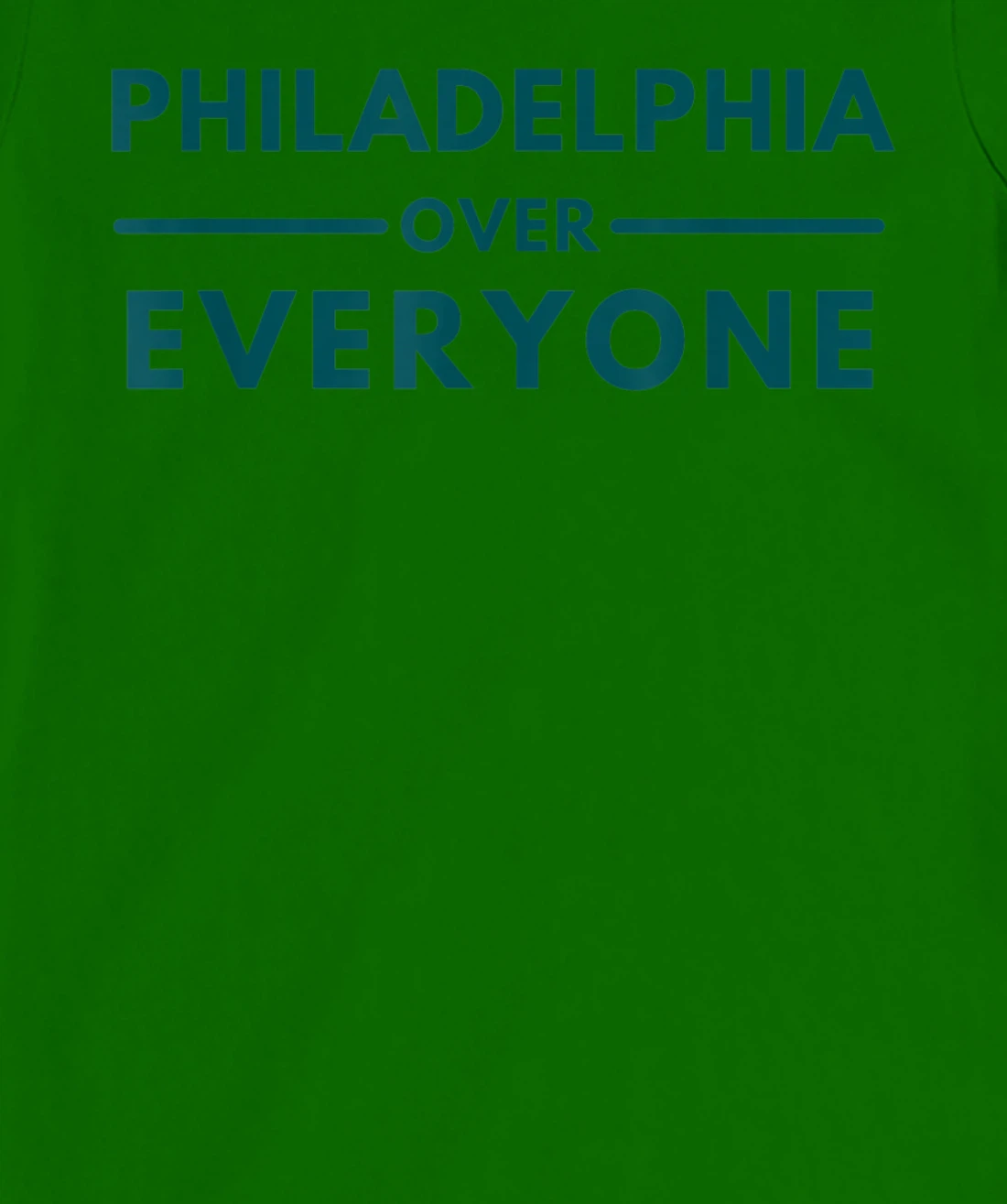 Womens Philadelphia PA Fans Philadelphia Over Everyone T-Shirt, Kid T-Shirt and Women T-Shirt