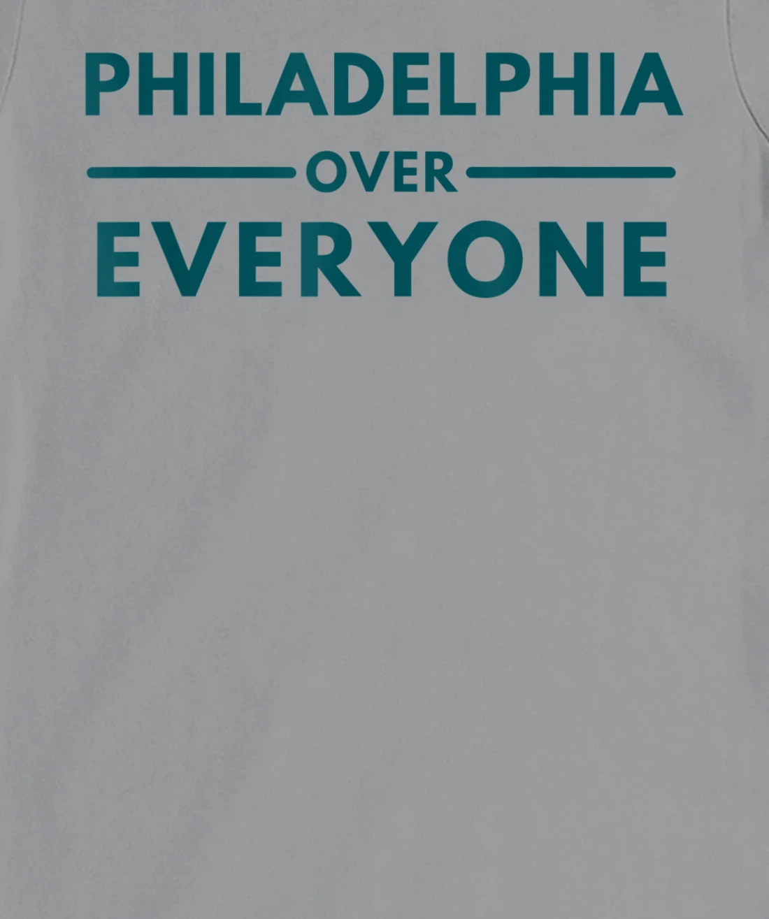 Womens Philadelphia PA Fans Philadelphia Over Everyone T-Shirt, Kid T-Shirt and Women T-Shirt