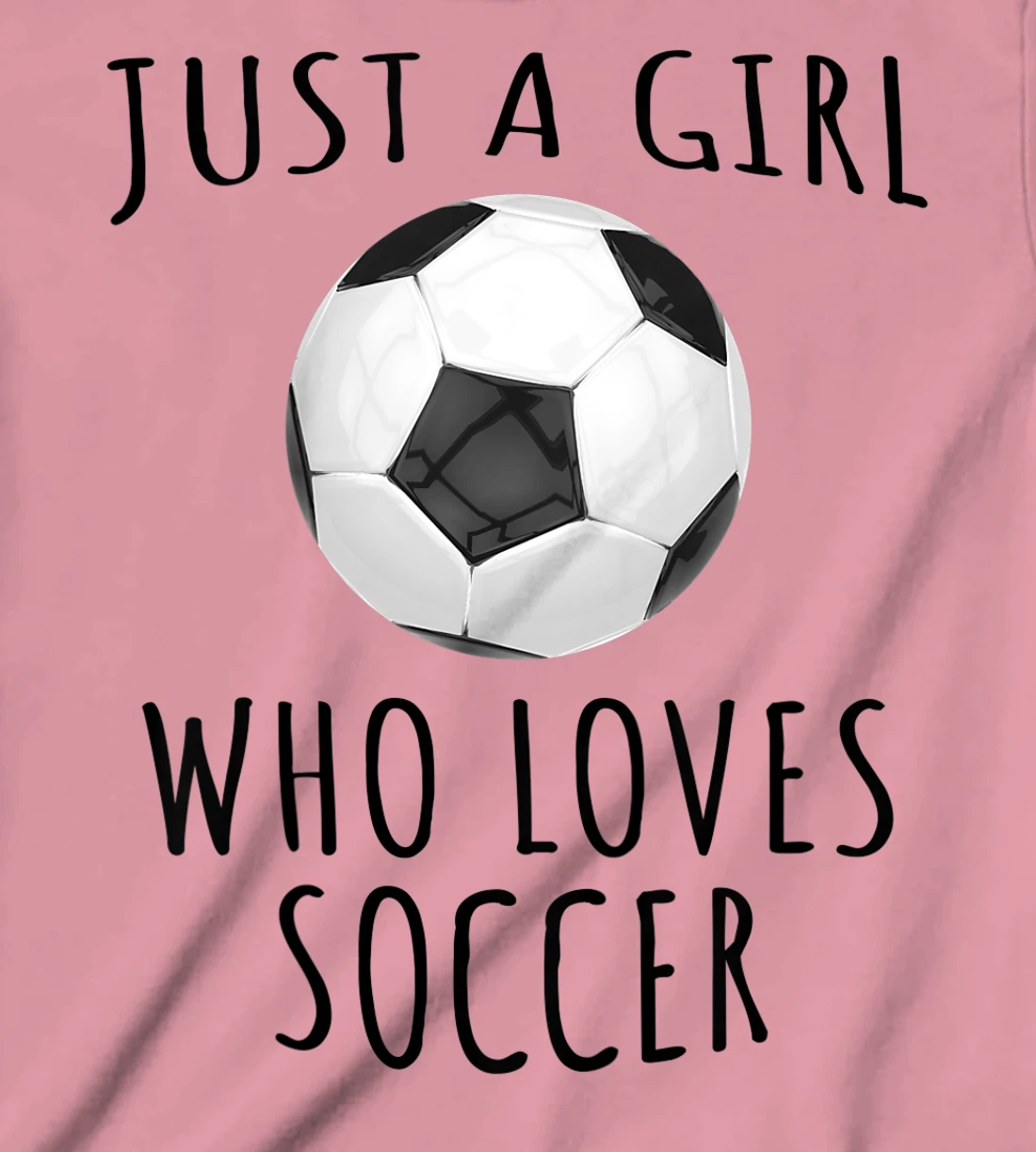 Womens Just a girl who loves Soccer - Funny Football T-Shirt, Kid T-Shirt