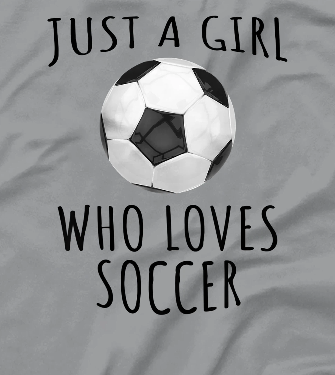 Womens Just a girl who loves Soccer - Funny Football T-Shirt, Kid T-Shirt