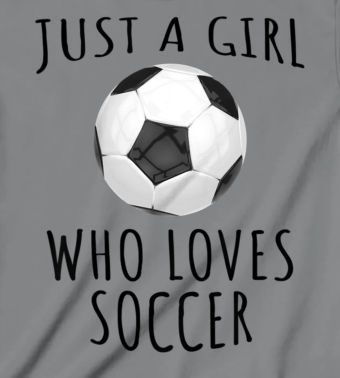 Womens Just a girl who loves Soccer - Funny Football T-Shirt, Kid T-Shirt